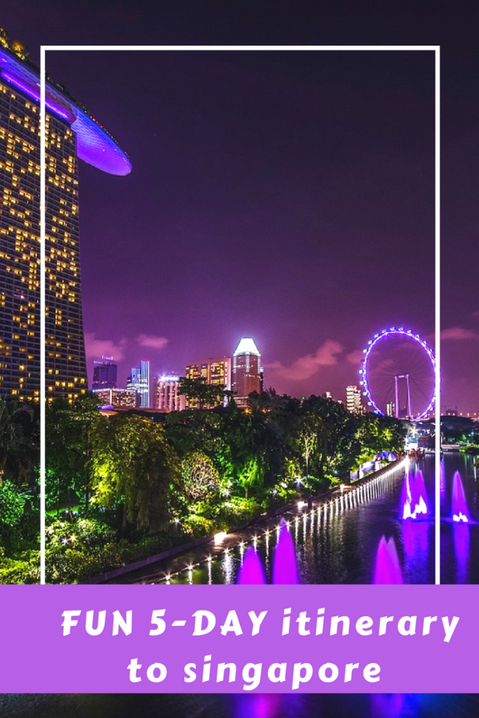 what to do in singapore,singapore points of interest, singapore itinerary 5 days